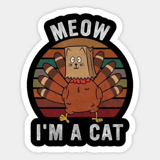 Meow I'm a Cat Funny Turkey Fake Cat Retro Design Sticker by MetalHoneyDesigns